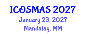 International Conference on Orthopedics, Sports Medicine and Arthroscopic Surgery (ICOSMAS) January 23, 2027 - Mandalay, Myanmar