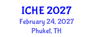 International Conference on Higher Education (ICHE) February 24, 2027 - Phuket, Thailand