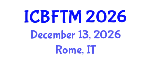 International Conference on Business, Finance and Tourism Management (ICBFTM) December 13, 2026 - Rome, Italy