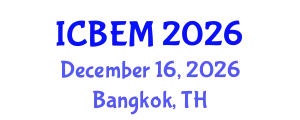 International Conference on Business, Economics and Management (ICBEM) December 16, 2026 - Bangkok, Thailand