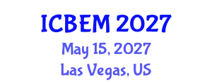 International Conference on Business, Economics and Management (ICBEM) May 15, 2027 - Las Vegas, United States