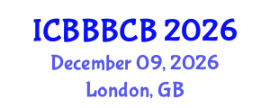 International Conference on Bioinformatics, Biomedicine, Biotechnology and Computational Biology (ICBBBCB) December 09, 2026 - London, United Kingdom