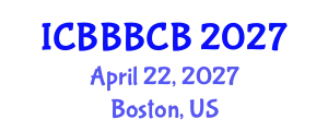 International Conference on Bioinformatics, Biomedicine, Biotechnology and Computational Biology (ICBBBCB) April 22, 2027 - Boston, United States