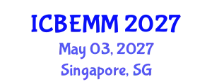 International Conference on Business, Economics, Management and Marketing (ICBEMM) May 03, 2027 - Singapore, Singapore