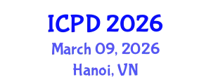 International Conference on Population and Development (ICPD) March 09, 2026 - Hanoi, Vietnam