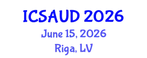 International Conference on Sustainable Architecture and Urban Design (ICSAUD) June 15, 2026 - Riga, Latvia