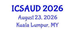 International Conference on Sustainable Architecture and Urban Design (ICSAUD) August 23, 2026 - Kuala Lumpur, Malaysia