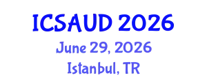 International Conference on Sustainable Architecture and Urban Design (ICSAUD) June 29, 2026 - Istanbul, Turkey