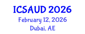 International Conference on Sustainable Architecture and Urban Design (ICSAUD) February 12, 2026 - Dubai, United Arab Emirates