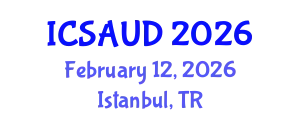 International Conference on Sustainable Architecture and Urban Design (ICSAUD) February 12, 2026 - Istanbul, Turkey