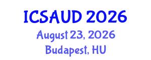 International Conference on Sustainable Architecture and Urban Design (ICSAUD) August 23, 2026 - Budapest, Hungary