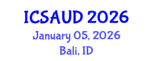 International Conference on Sustainable Architecture and Urban Design (ICSAUD) January 05, 2026 - Bali, Indonesia