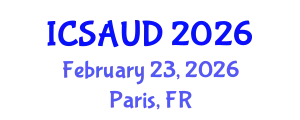 International Conference on Sustainable Architecture and Urban Design (ICSAUD) February 23, 2026 - Paris, France