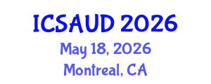International Conference on Sustainable Architecture and Urban Design (ICSAUD) May 18, 2026 - Montreal, Canada