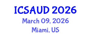 International Conference on Sustainable Architecture and Urban Design (ICSAUD) March 09, 2026 - Miami, United States