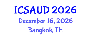 International Conference on Sustainable Architecture and Urban Design (ICSAUD) December 16, 2026 - Bangkok, Thailand