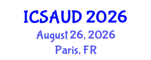 International Conference on Sustainable Architecture and Urban Design (ICSAUD) August 26, 2026 - Paris, France