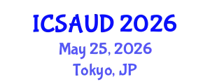 International Conference on Sustainable Architecture and Urban Design (ICSAUD) May 25, 2026 - Tokyo, Japan