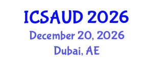 International Conference on Sustainable Architecture and Urban Design (ICSAUD) December 20, 2026 - Dubai, United Arab Emirates