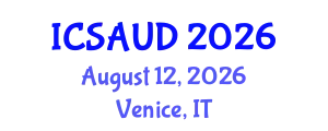 International Conference on Sustainable Architecture and Urban Design (ICSAUD) August 12, 2026 - Venice, Italy