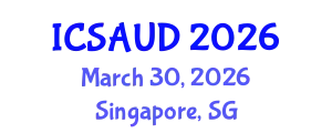 International Conference on Sustainable Architecture and Urban Design (ICSAUD) March 30, 2026 - Singapore, Singapore