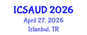 International Conference on Sustainable Architecture and Urban Design (ICSAUD) April 27, 2026 - Istanbul, Turkey