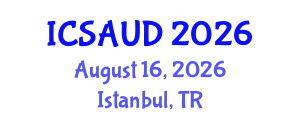 International Conference on Sustainable Architecture and Urban Design (ICSAUD) August 16, 2026 - Istanbul, Turkey