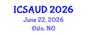 International Conference on Sustainable Architecture and Urban Design (ICSAUD) June 22, 2026 - Oslo, Norway