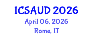 International Conference on Sustainable Architecture and Urban Design (ICSAUD) April 06, 2026 - Rome, Italy