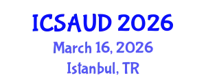 International Conference on Sustainable Architecture and Urban Design (ICSAUD) March 16, 2026 - Istanbul, Turkey