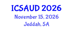 International Conference on Sustainable Architecture and Urban Design (ICSAUD) November 15, 2026 - Jeddah, Saudi Arabia