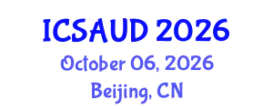 International Conference on Sustainable Architecture and Urban Design (ICSAUD) October 06, 2026 - Beijing, China