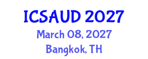 International Conference on Sustainable Architecture and Urban Design (ICSAUD) March 08, 2027 - Bangkok, Thailand