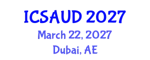 International Conference on Sustainable Architecture and Urban Design (ICSAUD) March 22, 2027 - Dubai, United Arab Emirates