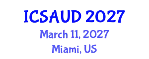 International Conference on Sustainable Architecture and Urban Design (ICSAUD) March 11, 2027 - Miami, United States