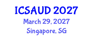 International Conference on Sustainable Architecture and Urban Design (ICSAUD) March 29, 2027 - Singapore, Singapore