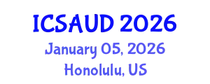 International Conference on Sustainable Architecture and Urban Design (ICSAUD) January 05, 2026 - Honolulu, United States