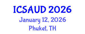 International Conference on Sustainable Architecture and Urban Design (ICSAUD) January 12, 2026 - Phuket, Thailand