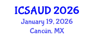 International Conference on Sustainable Architecture and Urban Design (ICSAUD) January 19, 2026 - Cancún, Mexico