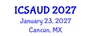 International Conference on Sustainable Architecture and Urban Design (ICSAUD) January 23, 2027 - Cancún, Mexico