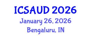 International Conference on Sustainable Architecture and Urban Design (ICSAUD) January 26, 2026 - Bengaluru, India