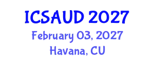 International Conference on Sustainable Architecture and Urban Design (ICSAUD) February 03, 2027 - Havana, Cuba