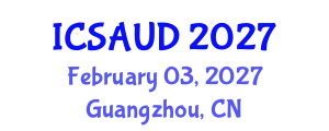 International Conference on Sustainable Architecture and Urban Design (ICSAUD) February 03, 2027 - Guangzhou, China