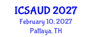 International Conference on Sustainable Architecture and Urban Design (ICSAUD) February 10, 2027 - Pattaya, Thailand