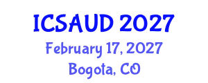 International Conference on Sustainable Architecture and Urban Design (ICSAUD) February 17, 2027 - Bogota, Colombia