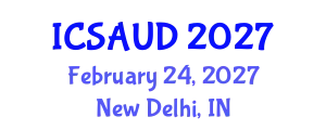 International Conference on Sustainable Architecture and Urban Design (ICSAUD) February 24, 2027 - New Delhi, India