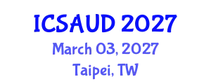 International Conference on Sustainable Architecture and Urban Design (ICSAUD) March 03, 2027 - Taipei, Taiwan
