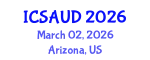 International Conference on Sustainable Architecture and Urban Design (ICSAUD) March 02, 2026 - Arizona, United States