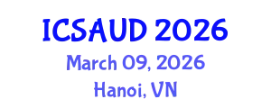 International Conference on Sustainable Architecture and Urban Design (ICSAUD) March 09, 2026 - Hanoi, Vietnam