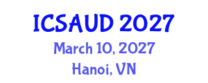 International Conference on Sustainable Architecture and Urban Design (ICSAUD) March 10, 2027 - Hanoi, Vietnam